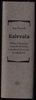 Kalevala Eliase Lönnrota a Josefa Holečka v moderní kritické perspektivě