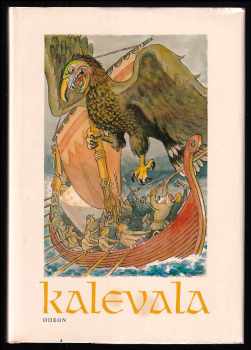 Kalevala : [karelofinský epos /] ;  z fin. orig. přel. a vysvětl. naps. Josef Holeček ;  ilustr. Václav Fiala - Václav Fiala (1980, Odeon) - ID: 847194