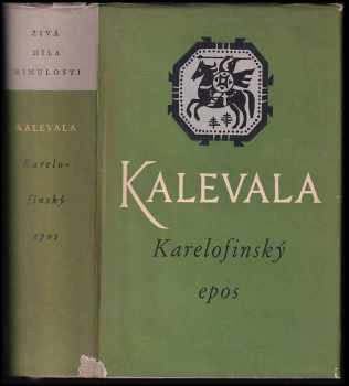 Kalevala : karelofinský epos (1953, Státní nakladatelství krásné literatury, hudby a umění) - ID: 171290