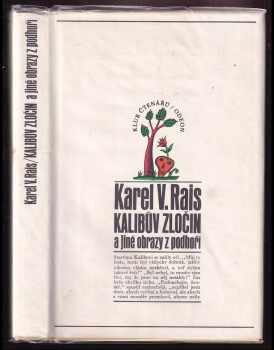Karel Václav Rais: Kalibův zločin a jiné obrázy z podhoří