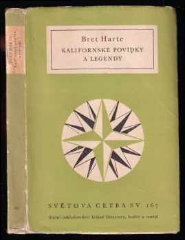 Kalifornské povídky a legendy - Bret Harte (1958, Státní nakladatelství krásné literatury, hudby a umění) - ID: 543301