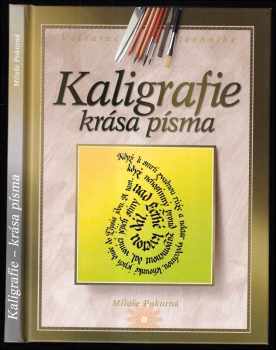 Miluše Pokorná: Kaligrafie - krása písma