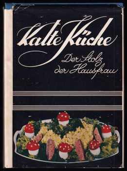Kalte Küche - Der Stolz der Hausfrau