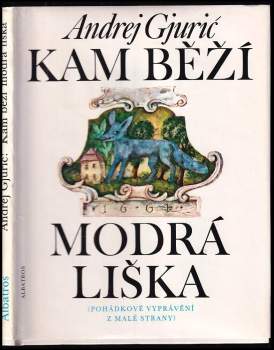 Kam běží modrá liška : pohádkové vyprávění z Malé Strany - Andrej Gjurič (1989, Albatros) - ID: 762172