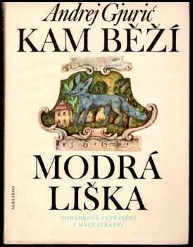 Andrej Gjurič: Kam běží modrá liška