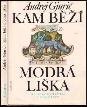 Andrej Gjurič: Kam běží modrá liška - pohádkové vyprávění z Malé Strany