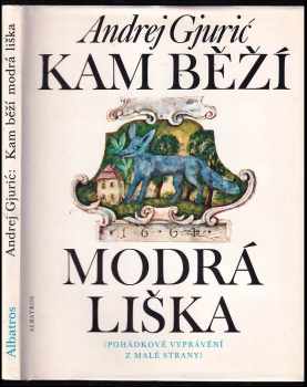Kam běží modrá liška : pohádkové vyprávění z Malé Strany