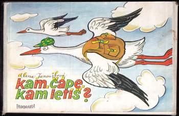 Alena Janoušková-Vančurová: Kam, čápe, kam letíš?