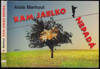 Alois Marhoul: Kam jablko nepadá