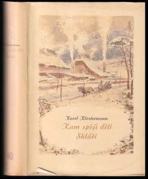 Karel Klostermann: Kam spějí děti ; Skláři