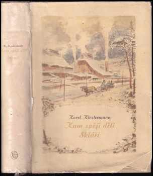 Karel Klostermann: Kam spějí děti ; Skláři