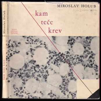 Kam teče krev - Miroslav Holub (1963, Československý spisovatel) - ID: 179775