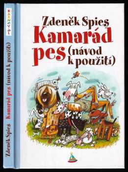 Zdeněk Spies: Kamarád pes - návod k použití
