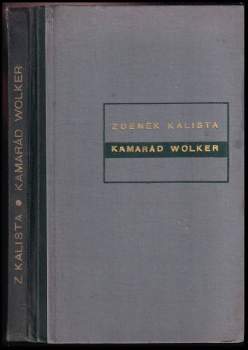 Zdeněk Kalista: Kamarád Wolker
