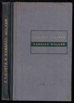 Zdeněk Kalista: Kamarád Wolker