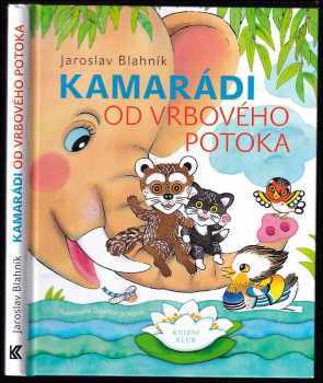 Jaroslav Blahník: Kamarádi od Vrbového potoka