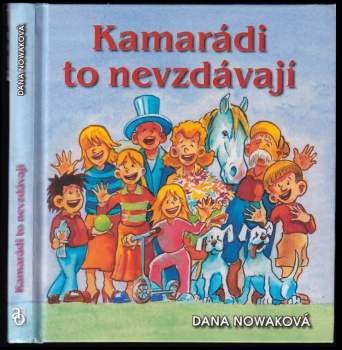 Dana Nowaková: Kamarádi to nevzdávají