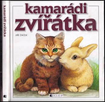 Jiří Žáček: Kamarádi zvířátka ; [ilustrovala Barbora Dančová ... [et al.]]