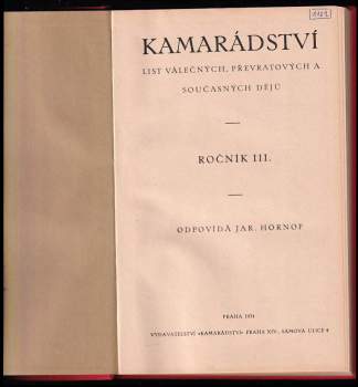 Jaroslav Hornof: Kamarádství - list válečných, převratových a současných dějů - KOMPLETNÍ ROČNÍKY III. - VI.