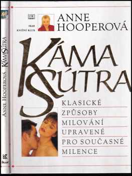 KámaSútra : klasické způsoby milování upravené pro současné milence - Anne Hooper (1997, Ikar) - ID: 534152