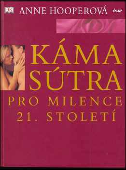 Anne Hooper: Kámasútra pro milence 21 století.