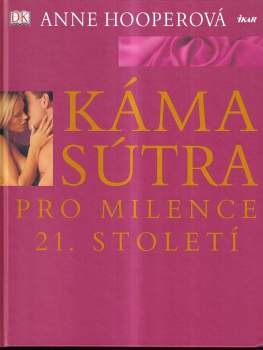 Anne Hooper: Kámasútra pro milence 21. století