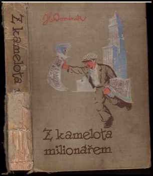 Kamelot milionářem : divy a zázraky amerického velkoprůmyslu - Hans Dominik (1930, Jos. R. Vilímek) - ID: 312303