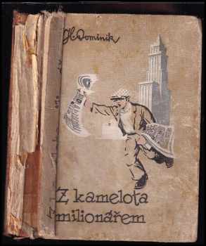 Kamelot milionářem : divy a zázraky amerického velkoprůmyslu - Hans Dominik (1930, Jos. R. Vilímek) - ID: 701778