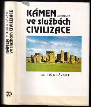 Miloš Kužvart: Kámen ve službách civilizace