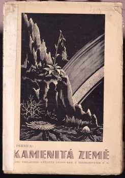 Kamenitá země PODPIS AUTORA : prosy - Bohuslav Pernica (1935, Antonín Dědourek) - ID: 465665