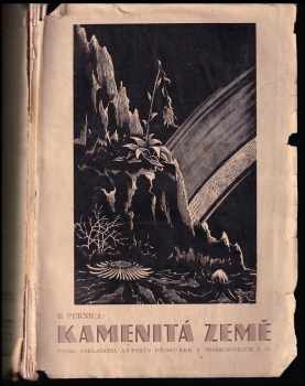 Kamenitá země : prosy - Bohuslav Pernica (1935, Antonín Dědourek) - ID: 125414