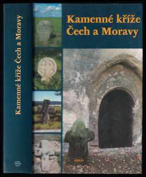 Kamenné kříže Čech a Moravy