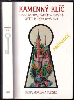 Kamenný klíč k 274 hradům, zámkům a ostatním zpřístupněným památkám v České republice