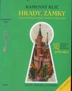Kateřina Sučková: Kamenný klíč k hradům, zámkům a dalším zpřístupněným památkám v České republice