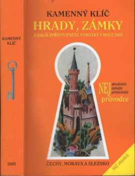 Hrady, zámky a další zpřístupněné památky v roce 2005 - Čechy, Morava, Slezko