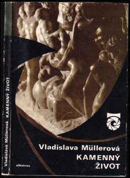 Vladislava Müllerová: Kamenný život