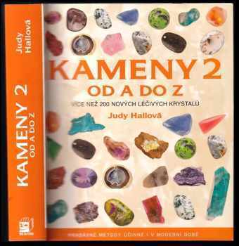 Judy Hall: Kameny od A do Z 2: více než 200 nových léčivých kamenů.