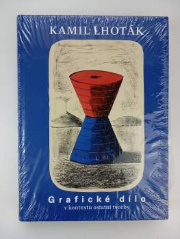 Kamil Lhoták : grafické dílo v kontextu ostatní tvorby