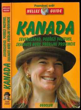 Nicola Förg: Kanada : severozápad, pobřeží Pacifiku, Skalnaté hory, prérijní provincie : cestovní příručka se 143 vyobrazeními a 17 mapami