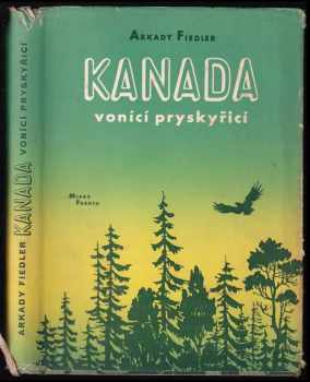 Arkady Fiedler: Kanada vonící pryskyřicí