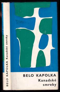 Belo Kapolka: Kanadské smreky