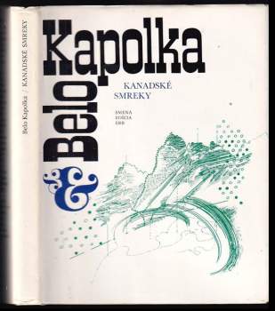 Belo Kapolka: Kanadské smreky