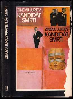 Kandidát smrti - Zinovij Jur'jevič Jur'jev (1984, Melantrich) - ID: 436342