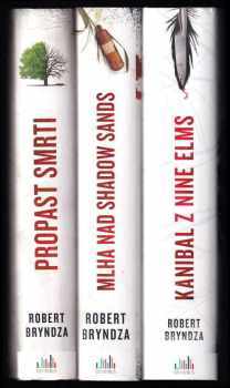Robert Bryndza: KOMPLET Robert Bryndza 3X Kanibal z Nine Elms + Mlha nad Shadow Sands + Propast smrti