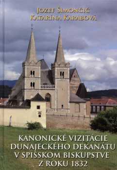 Kanonické vizitácie Dunajeckého dekanátu v Spišskom biskupstve z roku 1832