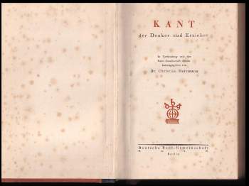 Christian Herrmann: Kant der Denker und Erzieher In Verbindung mit der Kant-Gesellschaft Berlin herausgegeben von Dr. Christian Herrmann