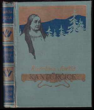 Kantůrčice : z pohorského zákoutí - Karolina Světlá (1930, L. Mazáč) - ID: 193802