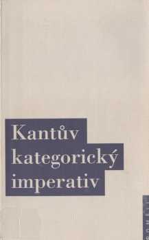 Immanuel Kant: Kantův kategorický imperativ