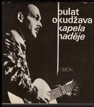 Kapela naděje - Bulat Šalvovič Okudžava (1980, Odeon) - ID: 57777