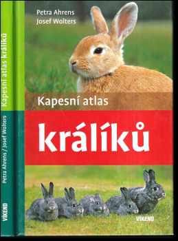 Petra Ahrens: Kapesní atlas králíků : 101 plemen, 135 barevných fotografií